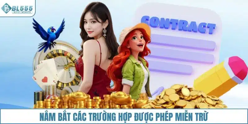 Nắm bắt các trường hợp được phép miễn trừ